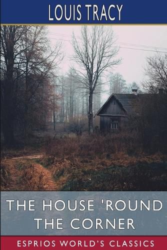 Cover image for The House 'Round the Corner (Esprios Classics)