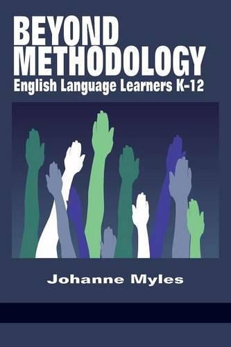 Cover image for Beyond Methodology: English Language Learners K-12