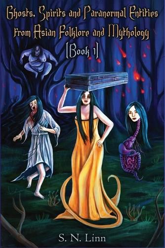 Cover image for Ghosts, Spirits, Monsters and Paranormal Entities from Asian Folktales and Mythology (Book 1)