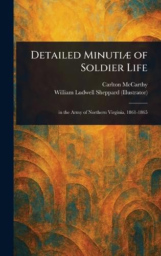 Cover image for Detailed Minutiae of Soldier Life