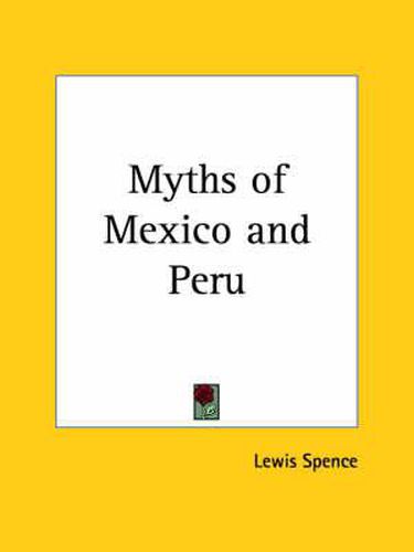 Cover image for Myths of Mexico and Peru (1913)