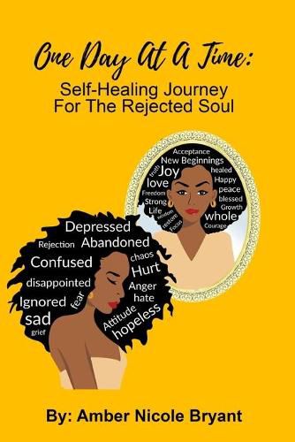 Cover image for One Day At A Time: Self-Healing Journey For The Rejected Soul