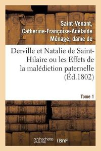 Cover image for Derville Et Natalie de Saint-Hilaire Ou Les Effets de la Malediction Paternelle. Tome 1