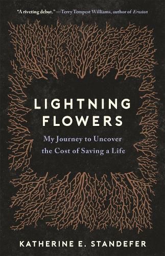 Cover image for Lightning Flowers: My Journey to Uncover the Cost of Saving a Life