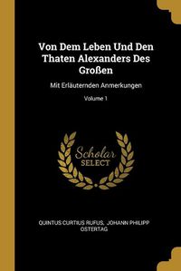 Cover image for Von Dem Leben Und Den Thaten Alexanders Des Grossen