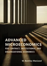 Cover image for Advanced Microeconomics for Contract, Institutional, and Organizational Economics