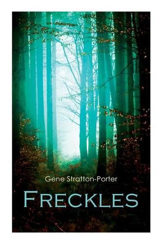 Cover image for Freckles: Romance of the Limberlost Swamp