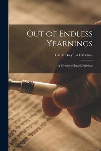 Cover image for Out of Endless Yearnings; a Memoir of Israel Davidson