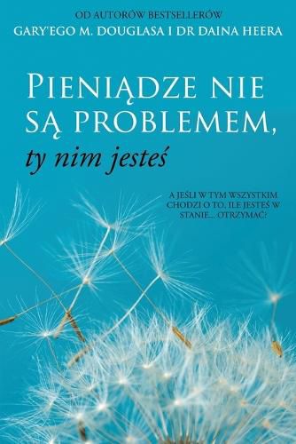 Cover image for Pieniądze nie są problemem, ty nim jesteś (Polish)