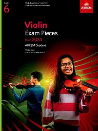 Cover image for Violin Exam Pieces from 2024, ABRSM Grade 6, Violin Part & Piano Accompaniment