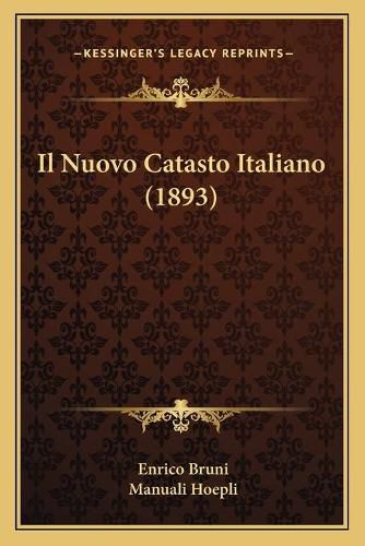 Cover image for Il Nuovo Catasto Italiano (1893)