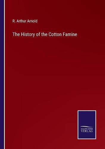 The History of the Cotton Famine