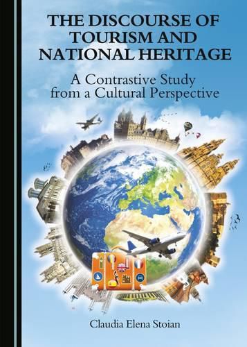 Cover image for The Discourse of Tourism and National Heritage: A Contrastive Study from a Cultural Perspective