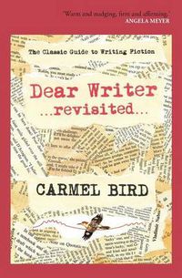 Cover image for Dear Writer Revisited: The Classic Guide to Writing Fiction