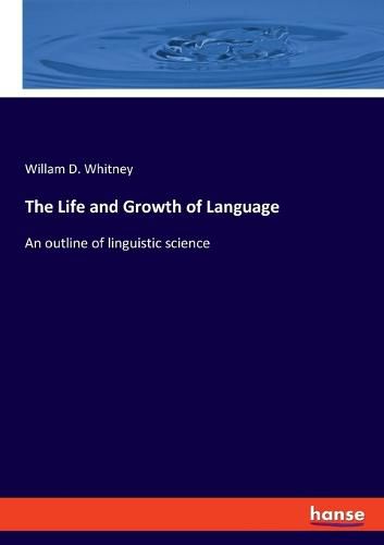 Cover image for The Life and Growth of Language