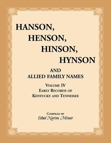 Cover image for Hanson, Henson, Hinson, Hynson, and Allied Family Names, Vol. 4: Early Records of Kentucky and Tennessee