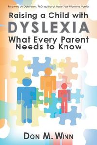 Cover image for Raising a Child with Dyslexia: What Every Parent Needs to Know