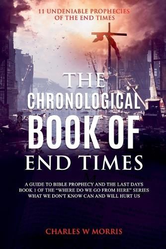 Cover image for The Chronological Book Of End Times
