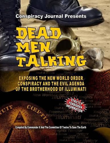 Cover image for Dead Men Talking: Exposing The New World Order Conspiracy And The Evil Agenda Of The Brotherhood Of The Illuminati