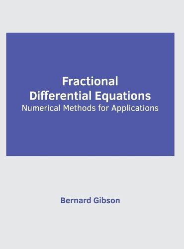 Cover image for Fractional Differential Equations: Numerical Methods for Applications