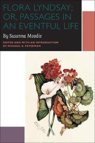 Cover image for Flora Lyndsay; or, Passages in an Eventful Life: A Novel by Susanna Moodie