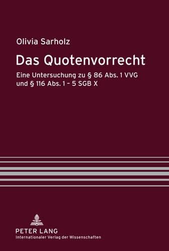 Cover image for Das Quotenvorrecht: Eine Untersuchung Zu  86 Abs. 1 Vvg Und  116 Abs. 1 - 5 Sgb X