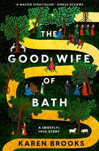 Cover image for The Good Wife of Bath: A (Mostly) True Story