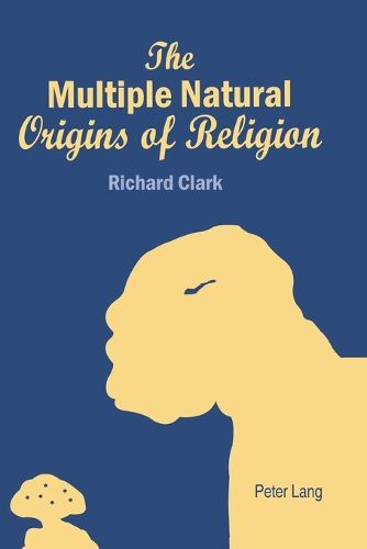 The Multiple Natural Origins of Religion