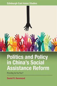 Cover image for Politics and Policy in China's Social Assistance Reform: Providing for the Poor