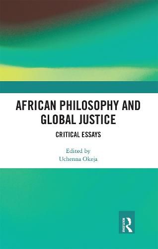 Cover image for African Philosophy and Global Justice: Critical Essays