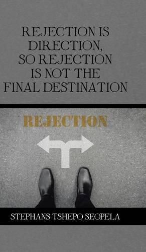 Cover image for Rejection Is Direction, so Rejection Is Not the Final Destination