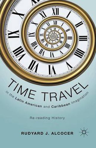 Cover image for Time Travel in the Latin American and Caribbean Imagination: Re-reading History