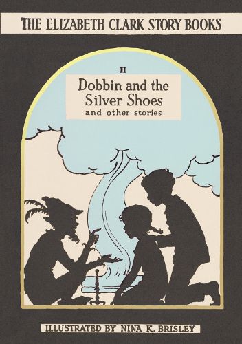 Cover image for Dobbin and the Silver Shoes: The Elizabeth Clark Story Books