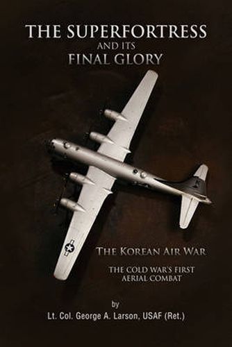 Cover image for The Superfortress and Its Final Glory