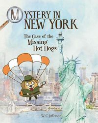 Cover image for Mystery in New York - The Case of the Missing Hot Dogs