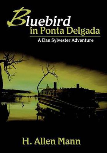 Cover image for Bluebird in Ponta Delgada: A Dan Sylvester Adventure