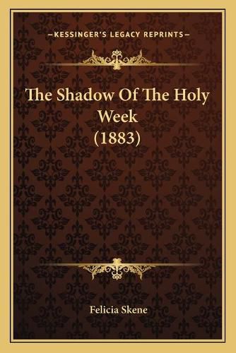 Cover image for The Shadow of the Holy Week (1883)