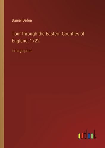 Cover image for Tour through the Eastern Counties of England, 1722