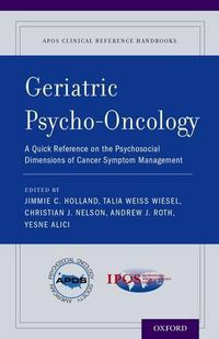 Cover image for Geriatric Psycho-Oncology: A Quick Reference on the Psychosocial Dimensions of Cancer Symptom Management