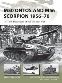 Cover image for M50 Ontos and M56 Scorpion 1956-70: US Tank Destroyers of the Vietnam War