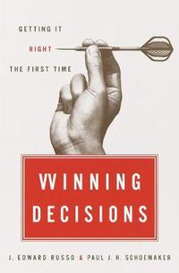 Cover image for Winning Decisions: Getting It Right the First Time