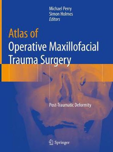 Cover image for Atlas of Operative Maxillofacial Trauma Surgery: Post-Traumatic Deformity