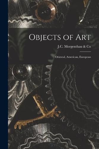 Cover image for Objects of Art: Oriental, American, European