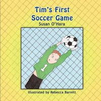 Cover image for Tim's First Soccer Game