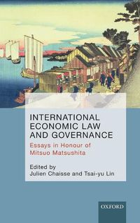 Cover image for International Economic Law and Governance: Essays in Honour of Mitsuo Matsushita