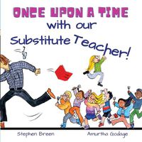 Cover image for Once upon a time with our Substitute Teacher!
