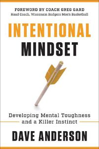 Cover image for Intentional Mindset: Developing Mental Toughness and a Killer Instinct