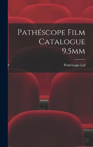 Cover image for Pathe&#769;scope Film Catalogue 9.5mm