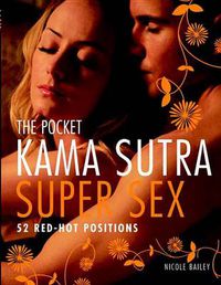 Cover image for The Pocket Kama Sutra Super Sex: 52 Red-hot Positions