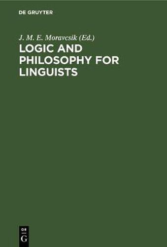 Logic and philosophy for linguists: A book of readings